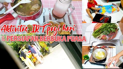 Aktivitas IRT Pagi Hari Di Bulan Ramadhan Persiapan Berbuka Puasa