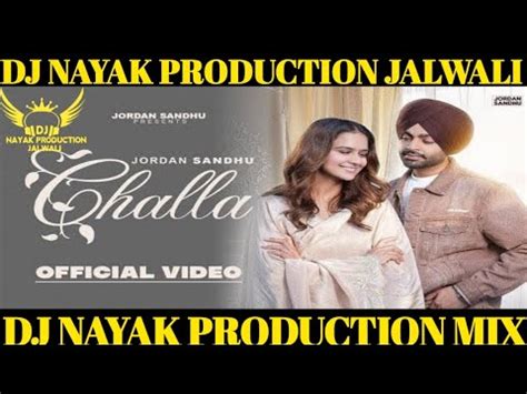 Challa Remix Jordan Sandhu Remix Dhol By Dj Nayak Production Jalwali