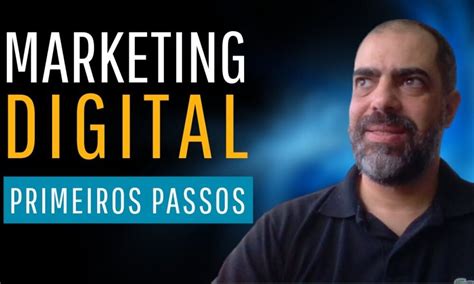 Primeiros Passos O que é o Marketing Digital e como começar neste