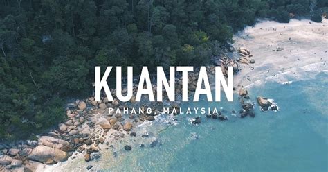 Tempat Menarik Di Kuantan