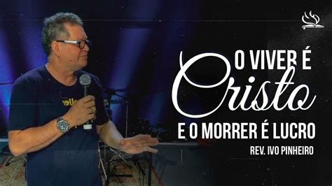 O viver é Cristo e o morrer é lucro Doutrina 29 04 2020 YouTube