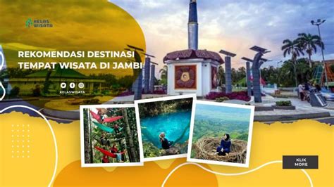 Rekomendasi Wisata Di Jambi Terpopuler Wajib Dikunjungi