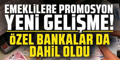 Emeklilere Promosyonda Yeni Geli Me Zel Bankalar Da Dahil Oldu