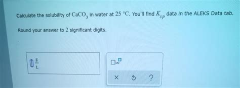 Solved Calculate The Solubility Of Caco In Water At C Chegg