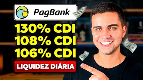 NOVIDADE CDB PAGBANK 130 108 E 106 DO CDI LIQUIDEZ DIÁRIA VALE