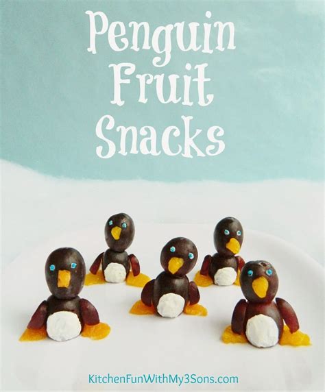 Kitchen Fun With My 3 Sons Penguin Fruit Snacks Fruit Snacks Fun