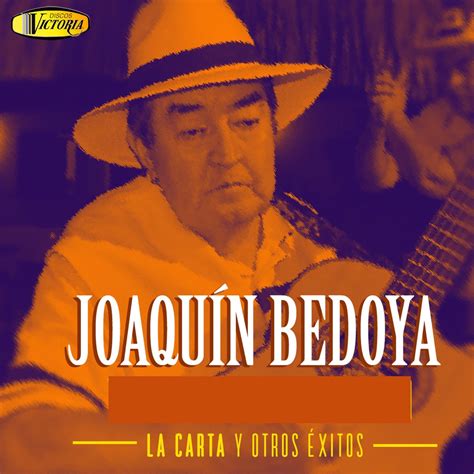 La Carta y Otros Éxitos Album by Joaquin Bedoya Apple Music