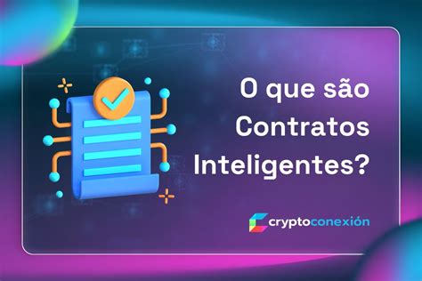 O que são Contratos Inteligentes CryptoConexión