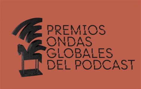 Los Premios Ondas Del P Dcast Ampl An La Recepci N De Candidaturas