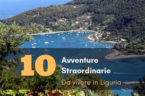 Cosa Fare In Liguria Avventure Straordinarie Da Non Perdere