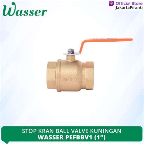 Promo Stop Kran Ball Valve Kuningan 1 Inch Wasser Pefbbv1 Multicolor