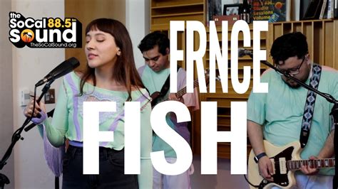 Frnce Fish The Socal Sound Sessions In Studio Youtube