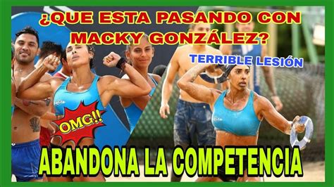 Qu Esta Pasando Con Macky Gonz Lez Terrible Lesi N Abandona La