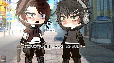 Pourquoi Tu Reste Seul Pt2 Gacha Glmm Gay YouTube