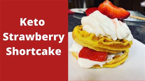 Keto Strawberry Shortcake Chaffle Easy Low Carb Keto Dessert Recipe