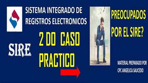 SIRE CASO PRACTICO N 2 YouTube