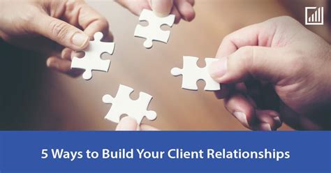 5 Ways To Build Your Client Relationships