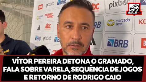 VÍTOR PEREIRA DETONA O GRAMADO FALA SOBRE VARELA SEQUÊNCIA DE JOGOS E