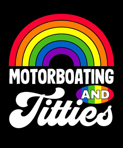 Motorboating And Titties Funny LGBT Gay Pride Gifts Lesbian LGBTQ Digital Art By Qwerty Designs