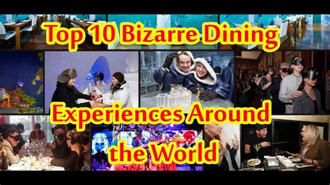 Top Bizarre Dining Experiences Around The World Youtube