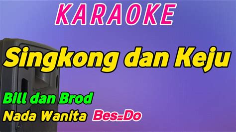 Singkong Dan Keju Karaoke Nostalgia Bill Dan Brod Nada Wanita YouTube