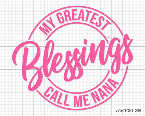 My Greatest Blessings Call Me Nana Svg Nana Svg Grandma Svg Etsy