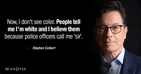 400 Quotes By Stephen Colbert Page 2 A Z Quotes