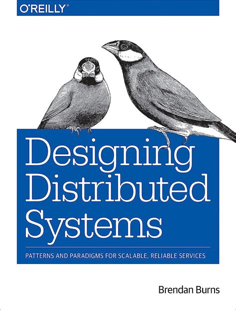 Designing Distributed Systems Patterns And Paradigms For Scalable