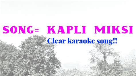 Karaoke Kapli Miksi Diimin Mape Ka Song Best Clear Instrumental