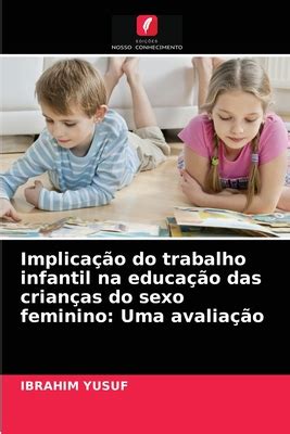 Implicacao Do Trabalho Infantil Na Educacao Das Criancas Do Sexo