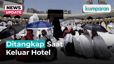 37 Jemaah WNI Asal Makassar Ditangkap Di Madinah YouTube