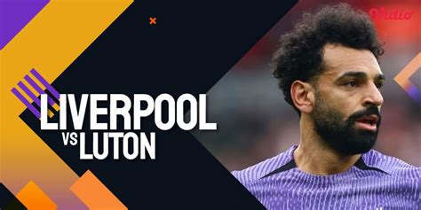 Link Live Streaming Premier League Liverpool Vs Luton Februari