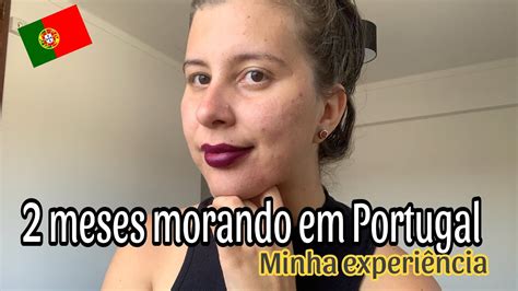 2 Meses morando em Portugal Minha experiência YouTube