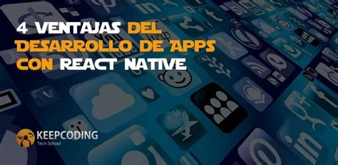 Desarrollo De Apps Con React Native Ventajas