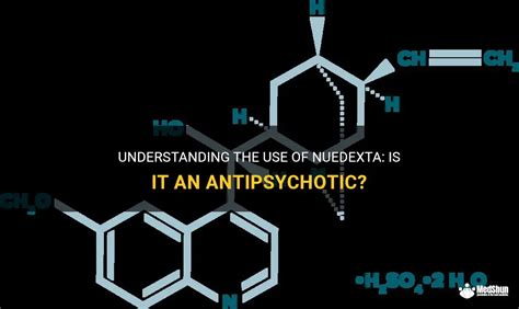 Understanding The Use Of Nuedexta Is It An Antipsychotic Medshun