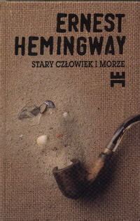 Stary człowiek i morze Ernest Hemingway Książka w Empik