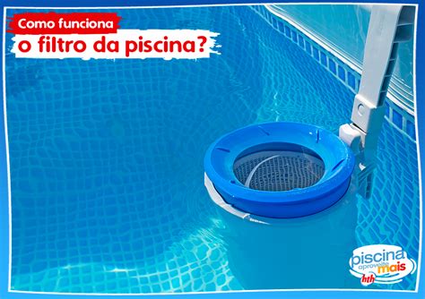 Como Funciona O Filtro Da Piscina Hth Dicas E Solu Es Para O