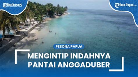 Mengintip Indahnya Destinasi Wisata Keluarga Pantai Anggaduber Di Biak