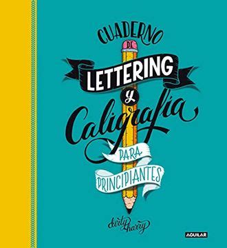 Libro Cuaderno De Lettering Y Caligraf A Creativa Para Principiantes