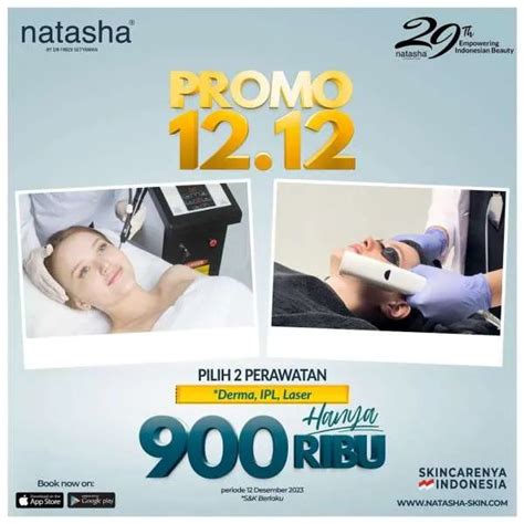 Promo 12 12 Di Klinik Natasha Pilih 2 Perawatan Yang Berbeda Hanya Rp