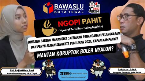 NGOPI PAHIT Ngobrol Pemilihan Paling Ngehits Episode 2 Bawaslu Kota