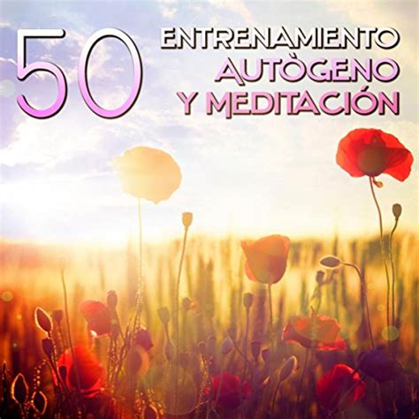 Play 50 Entrenamiento Autògeno y Meditación Música de Meditacion para