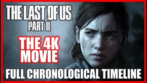 The Last Of Us 2 The 4k Movie Full Chronological Timeline [4k Ps4 Pro