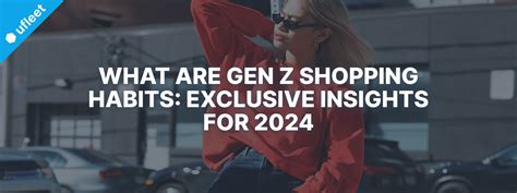 What Are Gen Z Shopping Habits Exclusive Insights For 2024