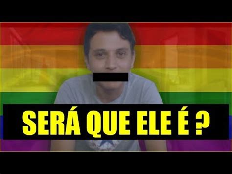 Ser Que Ele Gay Youtube