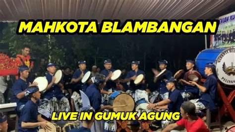 Ada Yang Baru Dari Mahkota Blambangan Live Gumuk Agung Youtube