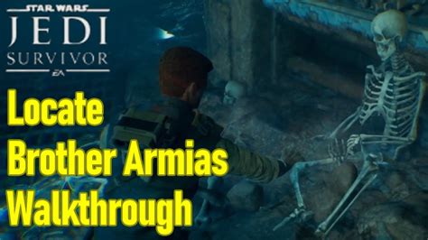 Star Wars Jedi Survivor Locate Brother Armias Guide Walkthrough Youtube