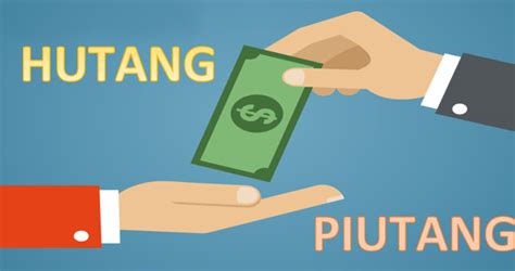 Perbedaan Hutang Dan Piutang Dalam Akuntansi By Bella Silvia