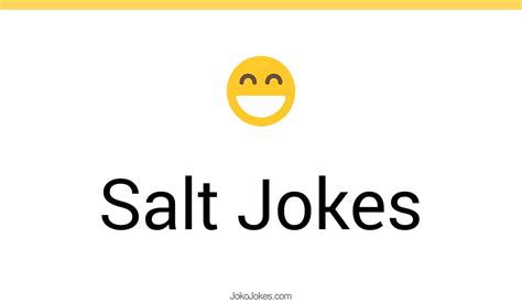 157 Salt Jokes And Funny Puns Jokojokes