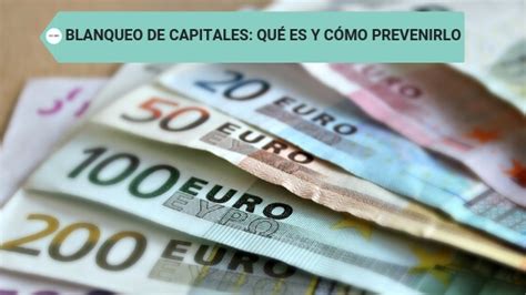 Blanqueo De Capitales Te Explicamos Qu Es Y C Mo Prevenirlo